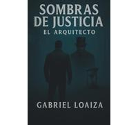 Sombras de Justicia - El Arquitecto