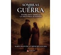Sombras de la Guerra. Entre dos tierras la historia se repite