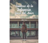 Sombras de la infancia, luces del amor: 01 (Biografía)