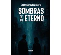 Sombras de lo eterno (Distopía)