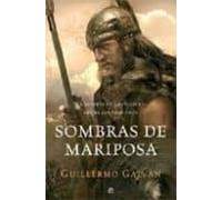 Sombras De Mariposa: La Epopeya De Leovigildo Rey De Los Visigod Os