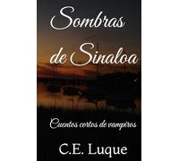 Sombras de Sinaloa: Cuentos cortos de vampiros