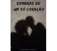 Sombras De Um Só Coração (ebook)