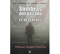 SOMBRAS DEL PASADO - EL DESENLACE