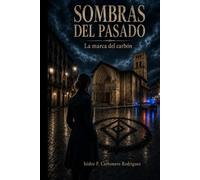 SOMBRAS DEL PASADO: La marca del carbón