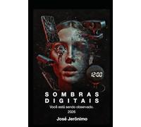 SOMBRAS DIGITAIS: Você está sendo observado. (O TEATRO DOS PECADOS CONTEMPORÂNEOS)