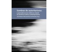 Sombras do autoritarismo: A persistência da violência estatal na América Latina contemporânea
