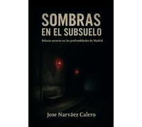 Sombras en el subsuelo: Relatos oscuros en las profundidades de Madrid