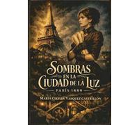SOMBRAS EN LA CIUDAD DE LA LUZ: PARIS 1889