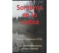 Sombras en la niebla: Historias Fantásticas XVIII