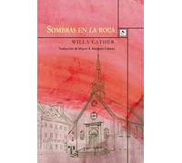 Sombras en la roca | Willa Cather
