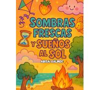Sombras Frescas y Sueños al Sol