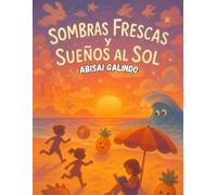 Sombras Frescas y Sueños al Sol