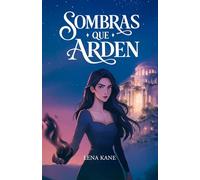 Sombras que arden: Academia de magia, poderes ocultos y un destino imposible (El Legado de la Sombra)