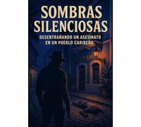 Sombras Silenciosas: Desentranando un asesinato en un pueblo caribeno