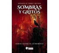 Sombras y gritos: Cuentos oscuros de Latinoamérica