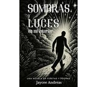 Sombras y luces en mi Interior: Una novela de realismo mágico sobre la sanación y la luz interior