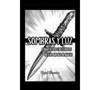 Sombras y Luz Conceptos Esotéricos de las Armas Blancas