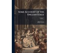Some Account of the English Stage
