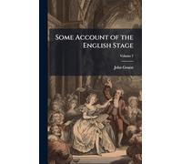Some Account of the English Stage