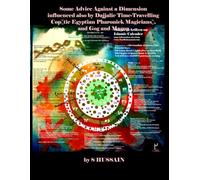 Some Advice Against a Dimension influenced also by Dajjalic Time-Travelling Cop[tic Egyptian Pharonick Magicians], and Gog and Magog