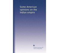 Some American opinions on the Indian empire