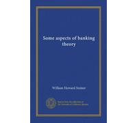 Some aspects of banking theory
