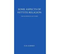 Some Aspects of Hittite Religion (Schweich Lectures on Biblical Archaeology) by Gurney, Oliver R. (1977) Hardcover