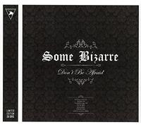 Some Bizarre - Dont Be Afraid