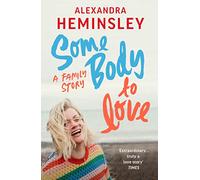 Some Body to Love: A Family Story