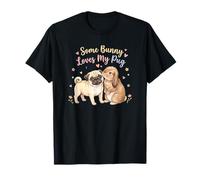 Some Bunny Loves My Pug - Diseño de Perro de Pascua para niños y Mujeres Camiseta