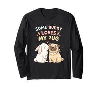 Some Bunny Loves My Pug - Diseño de Perro de Pascua para niños y Mujeres Manga Larga