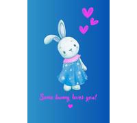 Some Bunny Loves You! Journal: 120 pages