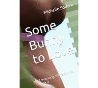 Some Bunny to Love: Romancing of the Stones book 4 (Romancing the Stones)