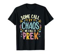 Some Call It Chaos We Call It Pre-k Mujeres Hombres Divertido Profesor Camiseta