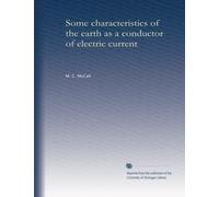 Some characteristics of the earth as a conductor of electric current