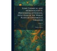 Some Chemical and Morphological Phenomena Attending Infection of the Wheat Plant by Ophiobolus Graminis