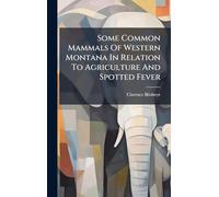 Some Common Mammals Of Western Montana In Relation To Agriculture And Spotted Fever