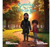 Some Day One Day I’ll Be Like You