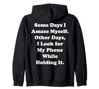 Some Days I Amaze Myself Look For Phone Funny Saying Sudadera con Capucha