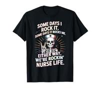 Some Days I Rock It Some Days It Rock Me Nurse Life Funny Camiseta