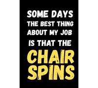 Some days, the best thing about my job is that the chair spins: For Office Men and Women, Coworkers | Funny Gag Gifts for bosses, friends ...