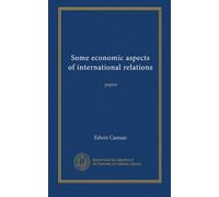 Some economic aspects of international relations: papers