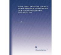 Some effects of neutron radiation on the mechanical properties and structural characteristics of high-purity iron