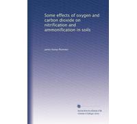 Some effects of oxygen and carbon dioxide on nitrification and ammonification in soils