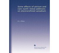 Some effects of yttrium and rare-earth-metal additions on electrorefined vanadium