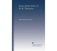 Some family letters of W.M. Thackeray