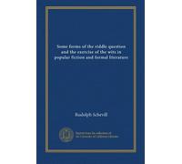 Some forms of the riddle question and the exercise of the wits in popular fiction and formal literature (v.2:3-5 1911-12)