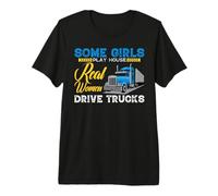 Some Girls Play House Real Women Drive Trucks Trucker Mom Camiseta Premium