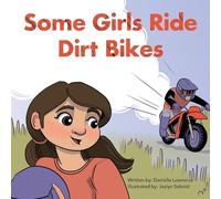 Some Girls Ride Dirt Bikes